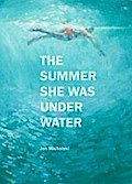 The Summer She Was Under Water
