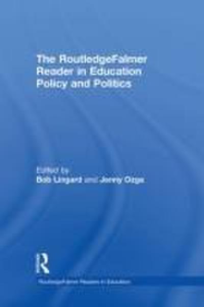 The Routledgefalmer Reader in Education Policy and Politics