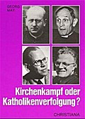 Kirchenkampf oder Katholikenverfolgung?