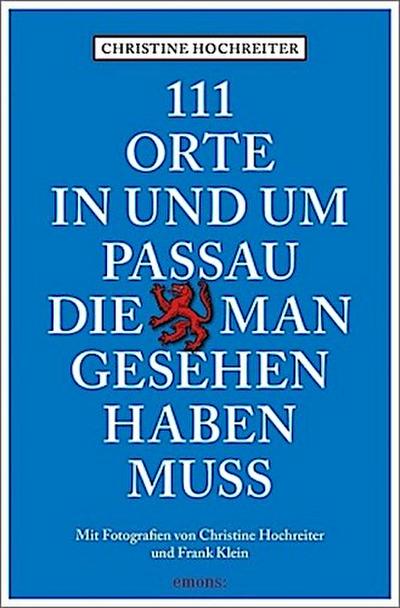 111 Orte in und um Passau, die man gesehen haben muss