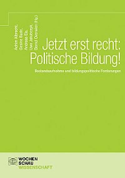 Jetzt erst recht: Politische Bildung!