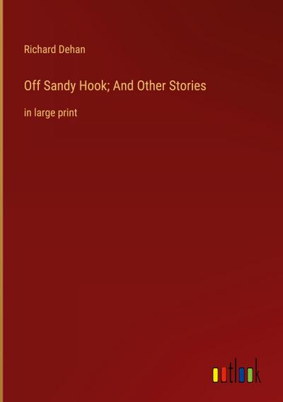 Off Sandy Hook; And Other Stories
