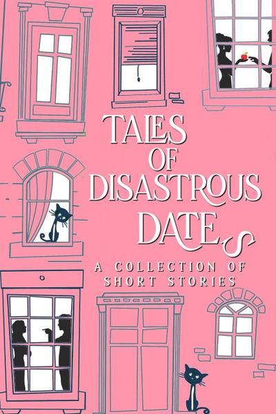 Tales of Disastrous Dates (The Tales Short Story Collection, #3)