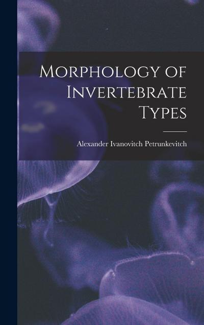 Morphology of Invertebrate Types
