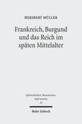Frankreich, Burgund und das Reich im späten Mittelalter