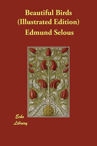 Selous, E: Beautiful Birds (Illustrated Edition)