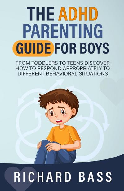 The ADHD Parenting Guide for Boys