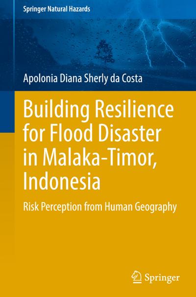 Building Resilience for Flood Disaster in Malaka-Timor, Indonesia