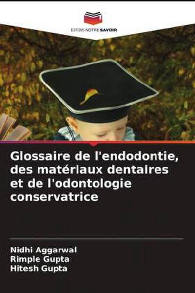 Glossaire de l’endodontie, des matériaux dentaires et de l’odontologie conservatrice