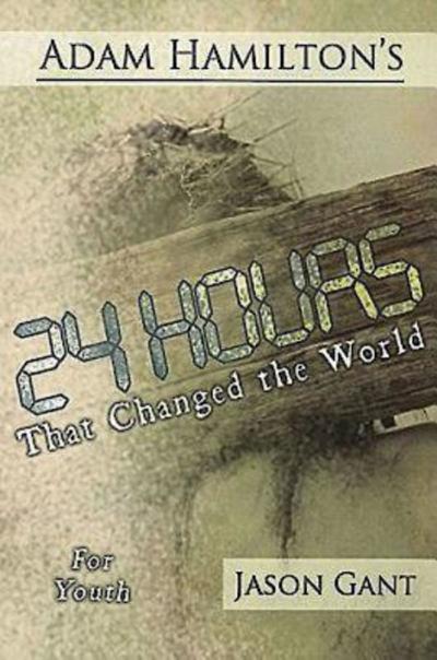 24 Hours That Changed the World for Youth (eBook, EPUB) - Adam Hamilton