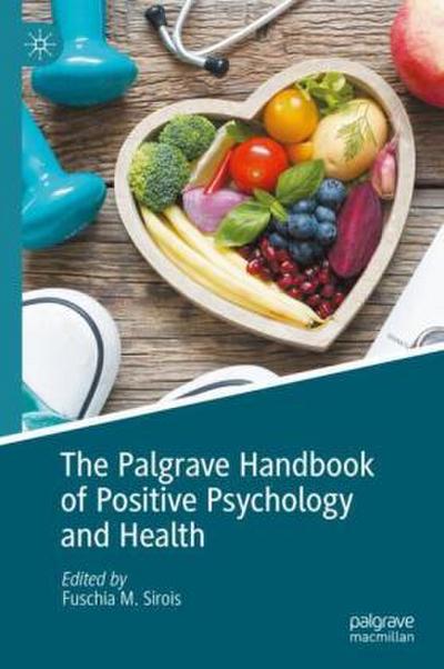 The Palgrave Handbook of Positive Psychology and Health