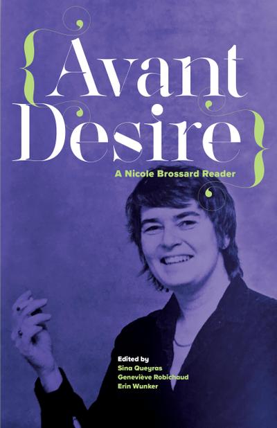 Avant Desire: A Nicole Brossard Reader