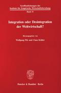 Integration oder Desintegration der Weltwirtschaft?