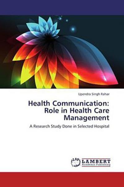 Health Communication: Role in Health Care Management