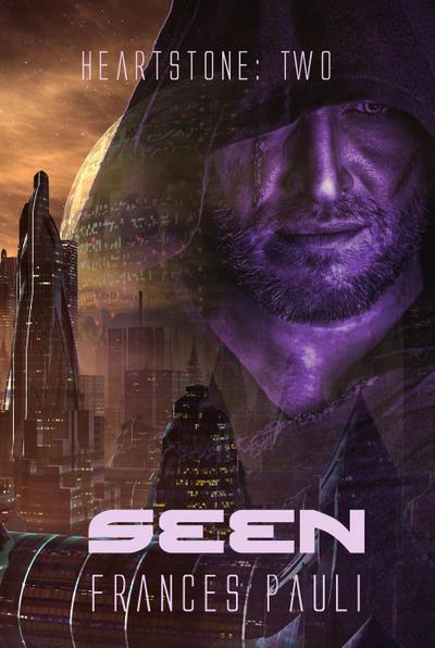 Seen (Heartstone, #2)