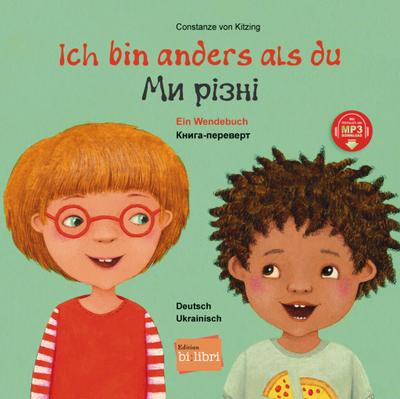 Ich bin anders als du / Ich bin wie du: Ein Wendebuch / Kinderbuch Deutsch-Ukrainisch mit MP3-Hörbuch zum Herunterladen