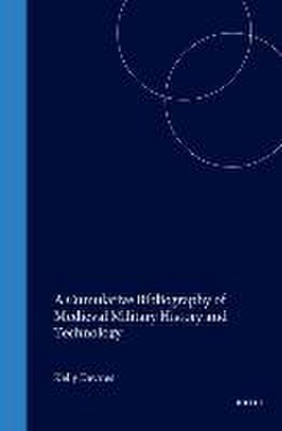 A Cumulative Bibliography of Medieval Military History and Technology