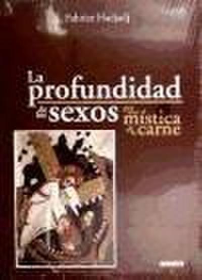 La profundidad de los sexos. Por una mística de la carne