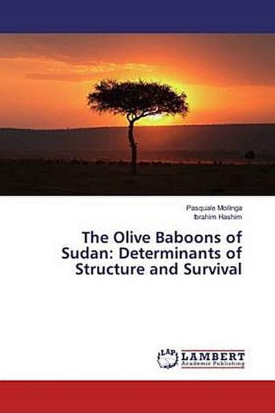 The Olive Baboons of Sudan: Determinants of Structure and Survival