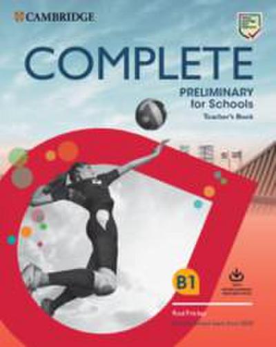 Complete Preliminary for Schools Teacher’s Book with Downloadable Resource Pack (Class Audio and Teacher’s Photocopiable Worksheets): For the Revised