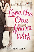 Love the One You’re With: A Rouge Contemporary Romance
