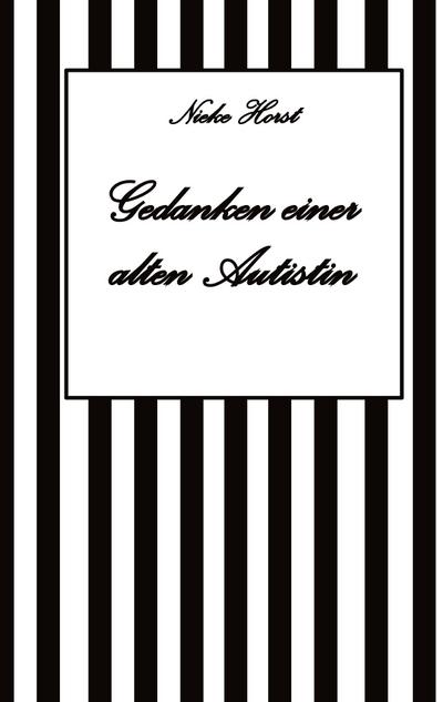 Gedanken einer alten Autist - Inklusion, PTBS, Trauma, Sucht, Alkoholsucht, Autismus, Asperger, hochfunktionaler Autismus, Mobbing, Ignoranz, Abwertung, Marginalisierung, Ausgrenzung, Hochsensibilität