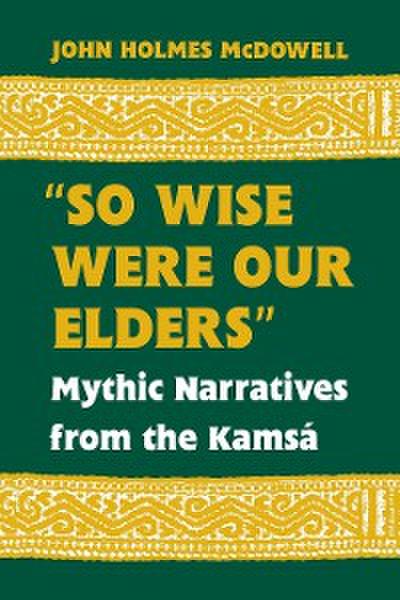 "So Wise Were Our Elders"
