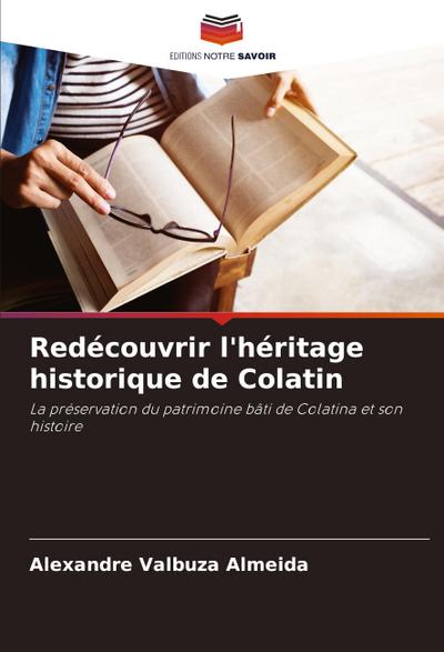 Redécouvrir l’héritage historique de Colatin