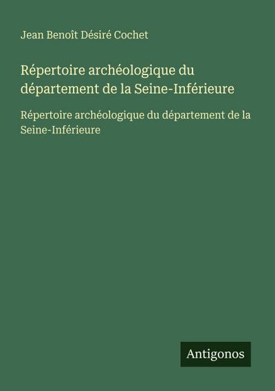 Répertoire archéologique du département de la Seine-Inférieure