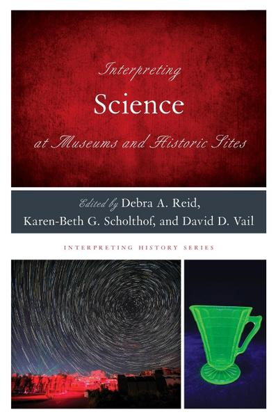 Interpreting Science at Museums and Historic Sites