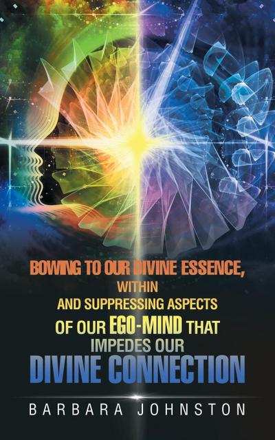Bowing to Our Divine Essence, Within                                                                      And                             Suppressing aspects of our ego-mind                                That impedes our Divine connection