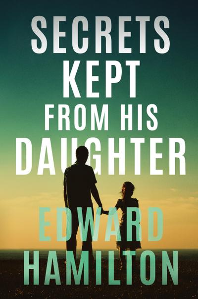 Hamilton, E: Secrets Kept from His Daughter