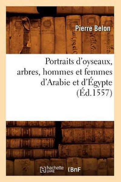 Portraits d’Oyseaux, Arbres, Hommes Et Femmes d’Arabie Et d’Égypte (Éd.1557)