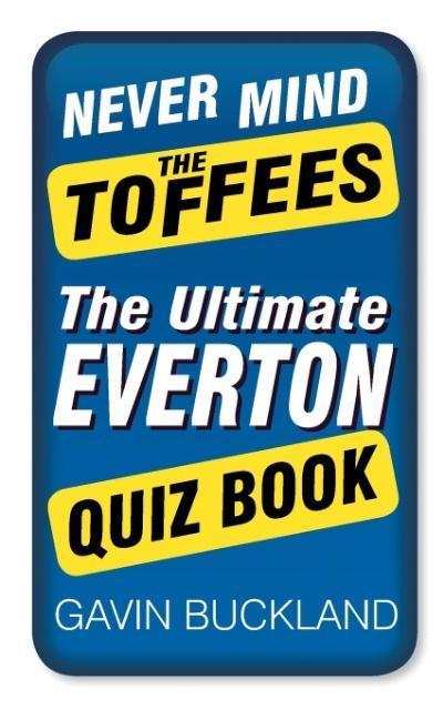 Never Mind the Toffees