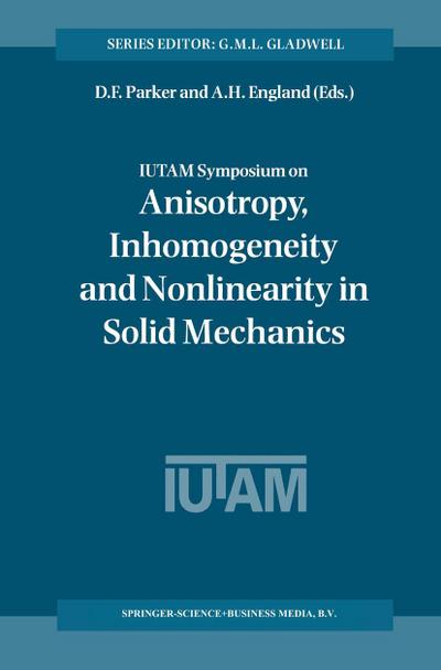 IUTAM Symposium on Anisotropy, Inhomogeneity and Nonlinearity in Solid Mechanics