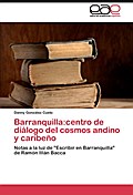 Barranquilla:centro de dialogo del cosmos andino y