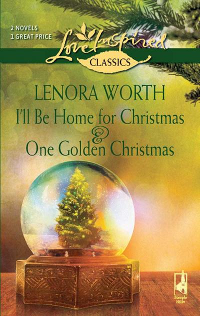 I’ll Be Home For Christmas And One Golden Christmas: I’ll Be Home For Christmas / One Golden Christmas (Mills & Boon Love Inspired)