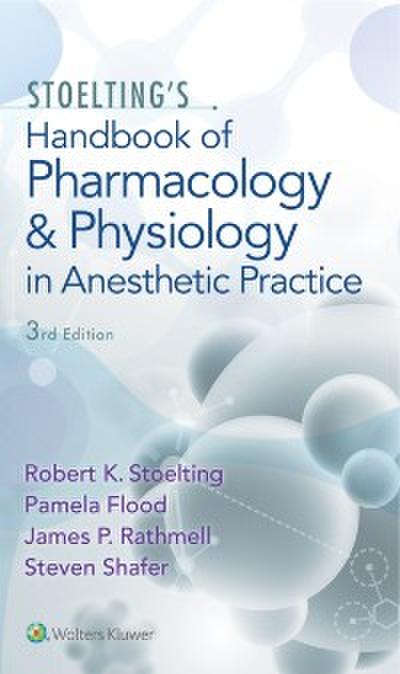 Stoelting’s Handbook of Pharmacology and Physiology in Anesthetic Practice