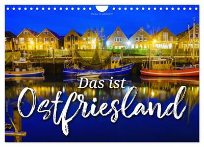 Das ist Ostfriesland (Wandkalender 2024 DIN A4 quer), CALVENDO Monatskalender