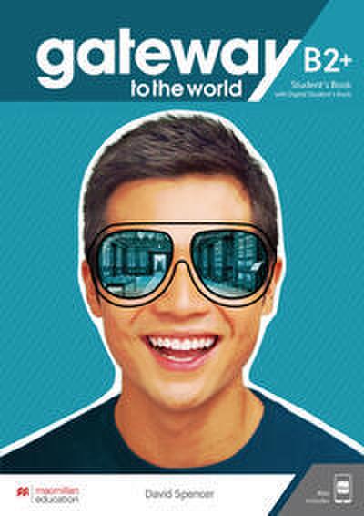 Gateway to the world B2+. Student’s Book + DSB + App