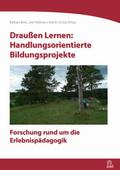 Draußen Lernen: Handlungsorientierte Bildungsprojekte