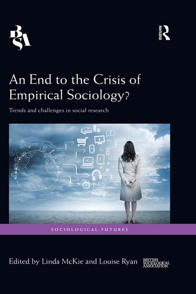 An End to the Crisis of Empirical Sociology?