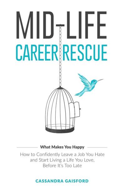 Mid-Life Career Rescue (What Makes You Happy)