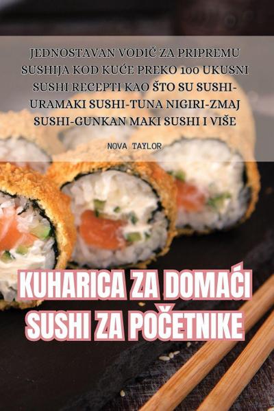 KUHARICA ZA DOMA¿I SUSHI ZA PO¿ETNIKE