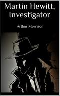 Martin Hewitt, Investigator