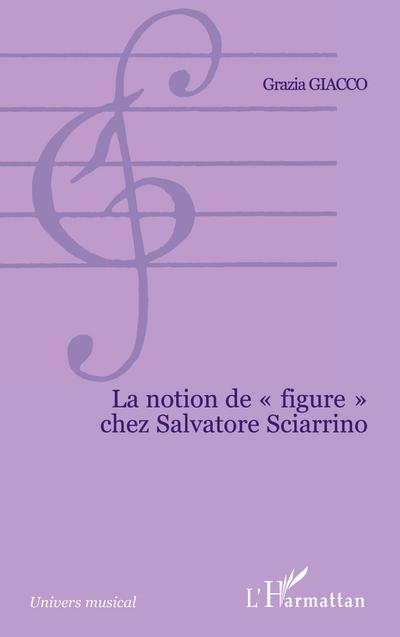 LA NOTION DE ’ FIGURE ’ CHEZ SALVATORE SCIARRINO
