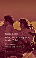 „Alles, woran ich glaube, ist der Zufall.“: Eine Jugend in Graz und Tel Aviv