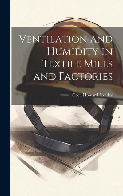 Ventilation and Humidity in Textile Mills and Factories