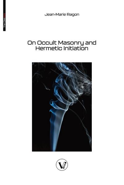On Occult Masonry and Hermetic Initiation