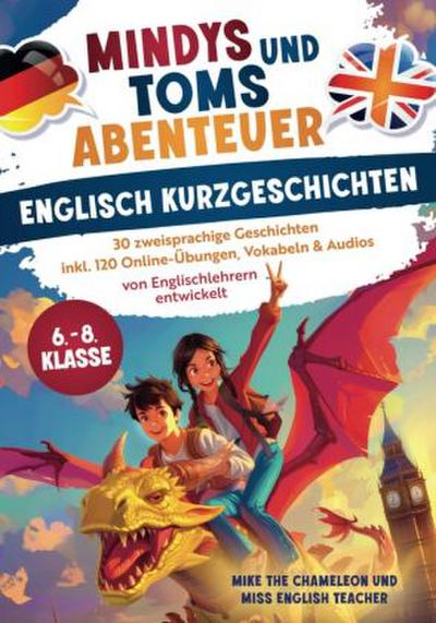 Mindys und Toms Abenteuer - Englische Kurzgeschichten Klasse 6-8: Einfach Englisch lernen